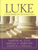 Lukas: Ein Handbuch zum griechischen Text - Luke: A Handbook on the Greek Text