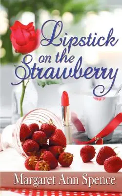 Lippenstift auf der Erdbeere - Lipstick on the Strawberry