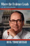 Wo die Beweise hinführen: Eine Autobiographie - Where the Evidence Leads: An Autobiography
