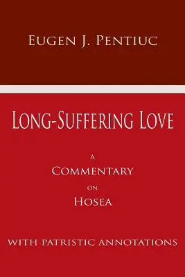 Lange leidende Liebe: Ein Kommentar zu Hosea - Long Suffering Love: A Commentary on Hosea