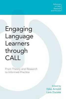 Sprachschüler durch Anrufe motivieren: Von der Theorie und Forschung zur informierten Praxis - Engaging Language Learners Through Call: From Theory and Research to Informed Practice