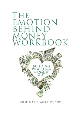 The Emotion Behind Money Arbeitsbuch - The Emotion Behind Money Workbook