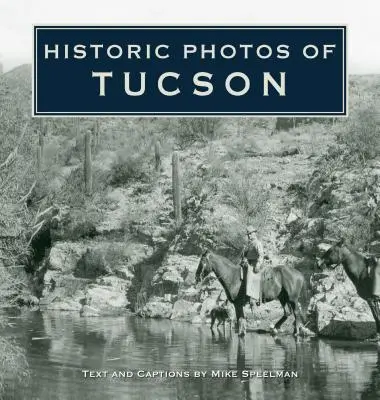 Historische Fotos von Tucson - Historic Photos of Tucson