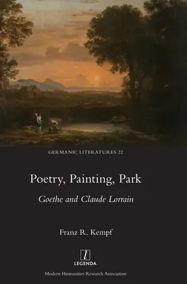 Poesie, Malerei, Park: Goethe und Claude Lorrain - Poetry, Painting, Park: Goethe and Claude Lorrain