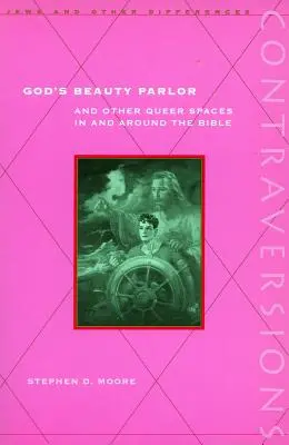 God's Beauty Parlor: Und andere queere Räume in und um die Bibel - God's Beauty Parlor: And Other Queer Spaces in and Around the Bible
