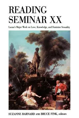 Leseseminar XX: Lacans Hauptwerk über Liebe, Wissen und weibliche Sexualität - Reading Seminar XX: Lacan's Major Work on Love, Knowledge, and Feminine Sexuality