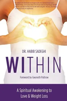 Inneres: Ein spirituelles Erwachen zu Liebe und Gewichtsabnahme - Within: A Spiritual Awakening to Love & Weight Loss