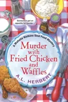 Mord mit Brathähnchen und Waffeln - Murder with Fried Chicken and Waffles