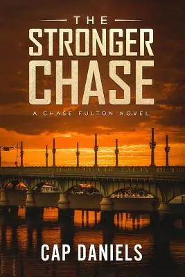 Die stärkere Verfolgungsjagd: Ein Chase-Fulton-Roman - The Stronger Chase: A Chase Fulton Novel