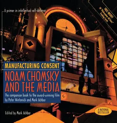 Manufacturing Consent: Noam Chomsky und die Medien: Das Begleitbuch zum preisgekrönten Film - Manufacturing Consent: Noam Chomsky and the Media: The Companion Book to the Award-Winning Film