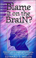 Schuld daran ist das Gehirn? Unterscheidung von chemischem Ungleichgewicht, Hirnstörungen und Ungehorsam - Blame It on the Brain?: Distinguishing Chemical Imbalances, Brain Disorders, and Disobedience