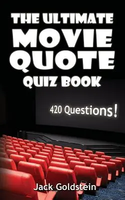 Das ultimative Filmzitate-Quizbuch: 420 Fragen! - The Ultimate Movie Quote Quiz Book: 420 Questions!