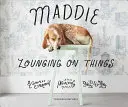 Maddie, die auf Dingen liegt: Ein komplexes Experiment zu den Schlafgewohnheiten von Hunden - Maddie Lounging on Things: A Complex Experiment Involving Canine Sleep Patterns