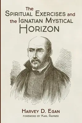 Die Exerzitien und der ignatianische mystische Horizont - The Spiritual Exercises and the Ignatian Mystical Horizon