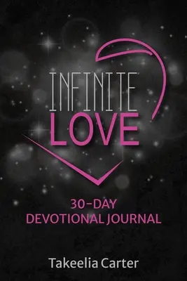 Unendliche Liebe: 30-tägiges Andachtsbuch - Infinite Love: 30-Day Devotional Journal