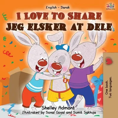 I Love to Share Jeg elsker at dele: Englisch Dänisch Zweisprachiges Buch - I Love to Share Jeg elsker at dele: English Danish Bilingual Book