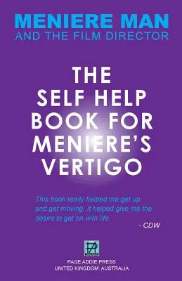 Meniere Man. Das Selbsthilfebuch für Meniere's Vertigo. - Meniere Man. The Self-Help Book For Meniere's Vertigo.