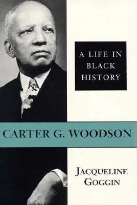 Carter G. Woodson: Ein Leben in schwarzer Geschichte - Carter G. Woodson: A Life in Black History