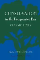 Naturschutz in der progressiven Ära: Klassische Texte - Conservation in the Progressive Era: Classic Texts