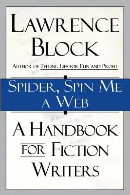 Spinne, spinne mir ein Netz: Ein Handbuch für Belletristik-Autoren - Spider, Spin Me a Web: A Handbook for Fiction Writers