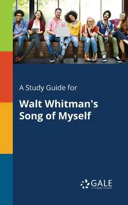 Ein Studienführer für Walt Whitmans Song of Myself - A Study Guide for Walt Whitman's Song of Myself