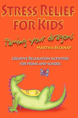 Stressabbau für Kinder: Wie du deine Drachen zähmst - Stress Relief for Kids: Taming Your Dragons