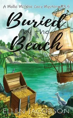 Begraben am Strand: Eine Mollie McGhie-Cozy-Mystery-Kurzgeschichte - Buried by the Beach: A Mollie McGhie Cozy Mystery Short Story