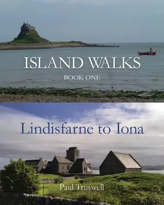 Inselwanderungen: Buch Eins - Lindisfarne bis Iona - Island Walks: Book One - Lindisfarne to Iona