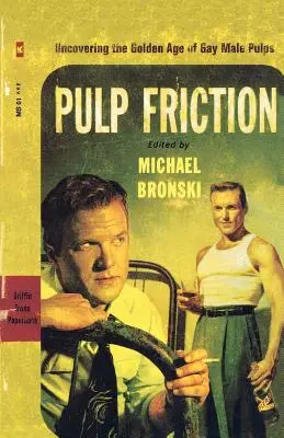 Pulp Reibung: Das goldene Zeitalter der schwulen Männerzeitschriften aufdecken - Pulp Friction: Uncovering the Golden Age of Gay Male Pulps