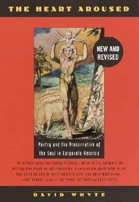 Das geweckte Herz: Poesie und die Bewahrung der Seele in Corporate America - The Heart Aroused: Poetry and the Preservation of the Soul in Corporate America