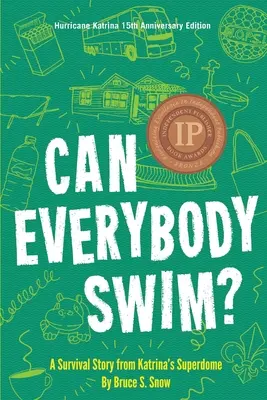 Kann jeder schwimmen? Eine Überlebensgeschichte aus dem Superdome von Katrina, Hurrikan Katrinia, Ausgabe zum 15. - Can Everybody Swim?: A Survival Story from Katrina's Superdome, Hurricane Katrinia 15th Anniversary Edition