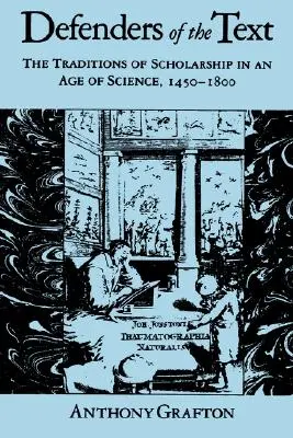 Verteidiger des Textes: Die Traditionen der Gelehrsamkeit im Zeitalter der Wissenschaft, 1450-1800 - Defenders of the Text: The Traditions of Scholarship in an Age of Science, 1450-1800