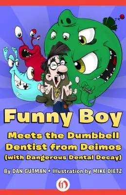 Funny Boy trifft den Hantelzahnarzt von Deimos (mit gefährlichem Zahnverfall) - Funny Boy Meets the Dumbbell Dentist from Deimos (with Dangerous Dental Decay)