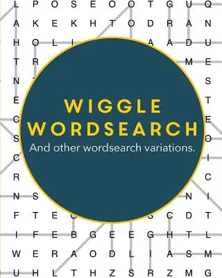 Wiggle Wordsearch: Und andere Wortsuchvariationen - Wiggle Wordsearch: And Other Wordsearch Variations