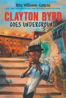 Clayton Byrd geht in den Untergrund - Clayton Byrd Goes Underground