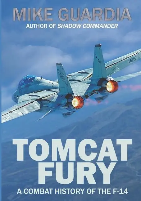 Tomcat Fury: Eine Kampfgeschichte der F-14 - Tomcat Fury: A Combat History of the F-14