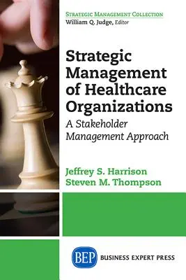 Strategisches Management von Organisationen im Gesundheitswesen: Ein Stakeholder-Management-Ansatz - Strategic Management of Healthcare Organizations: A Stakeholder Management Approach