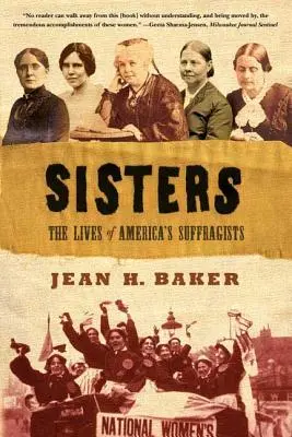 Schwestern: Das Leben von Amerikas Suffragistinnen - Sisters: The Lives of America's Suffragists