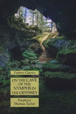 Über die Höhle der Nymphen in der Odyssee: Esoterische Klassiker - On the Cave of the Nymphs in the Odyssey: Esoteric Classics