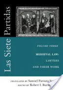 Las Siete Partidas, Band 3: Die mittelalterliche Welt des Rechts: Juristen und ihre Arbeit (Partida III) - Las Siete Partidas, Volume 3: The Medieval World of Law: Lawyers and Their Work (Partida III)