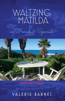 Waltzing Matilda auf Französisch und Spanisch: Mein drittes Buch der Erinnerungen - Waltzing Matilda in French and Spanish: My third book of memories