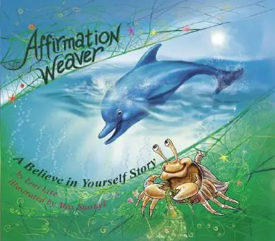 Affirmationsweber: Eine Gute-Nacht-Geschichte für Kinder, die Techniken zur Stärkung des Selbstbewusstseins und des Selbstwertgefühls vorstellt - Affirmation Weaver: A Children's Bedtime Story Introducing Techniques to Increase Confidence, and Self-Esteem