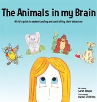 Die Tiere in meinem Gehirn: Ein Leitfaden für Kinder, um ihr Verhalten zu verstehen und zu kontrollieren - The Animals in my Brain: A kid's guide to understanding and controlling their behaviour