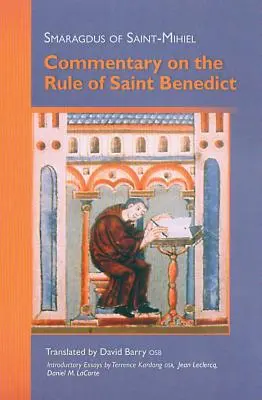 Smaragdus von Saint-Mihiel: Kommentar zur Regel des Heiligen Benedikt - Smaragdus of Saint-Mihiel: Commentary on the Rule of Saint Benedict