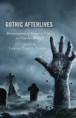 Gothic Afterlives: Wiedergeburten des Grauens in Film und populären Medien - Gothic Afterlives: Reincarnations of Horror in Film and Popular Media