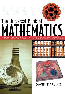 Das universelle Buch der Mathematik: Von Abrakadabra bis Zenos Paradoxien - The Universal Book of Mathematics: From Abracadabra to Zeno's Paradoxes