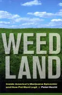 Weed Land: Einblicke in Amerikas Marihuana-Epizentrum und wie Gras legal wurde - Weed Land: Inside America's Marijuana Epicenter and How Pot Went Legit