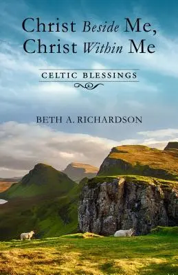 Christus neben mir, Christus in mir: Keltische Segnungen - Christ Beside Me, Christ Within Me: Celtic Blessings