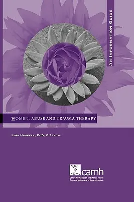 Frauen, Missbrauch und Trauma-Therapie: Ein Informationsleitfaden - Women, Abuse and Trauma Therapy: An Information Guide