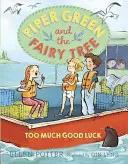 Piper Green und der Märchenbaum: Zu viel Glück - Piper Green and the Fairy Tree: Too Much Good Luck